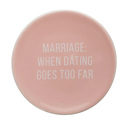 When Dating Goes Too Far Ring Dish - Image 3